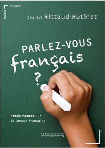 خرید و دانلود نسخه کامل کتاب Parlez-vous français ? : Idées reçues sur la langue française_68c453fb6076a.jpeg خرید و دانلود نسخه کامل کتاب Parlez-vous français ? : Idées reçues sur la langue française