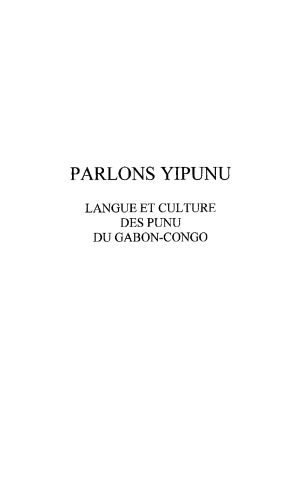 خرید و دانلود نسخه کامل کتاب Parlons yipunu : Langue et culture des punu du Gabon-Congo_68b8e2be5ab6d.jpeg خرید و دانلود نسخه کامل کتاب Parlons yipunu : Langue et culture des punu du Gabon-Congo