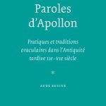 خرید و دانلود نسخه کامل کتاب Paroles d’Apollon: Pratiques et traditions oraculaires dans l’Antiquité tardive (IIe–VIe siècle)