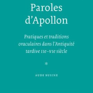 خرید و دانلود نسخه کامل کتاب Paroles d’Apollon: Pratiques et traditions oraculaires dans l’Antiquité tardive (IIe–VIe siècle)