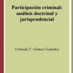 خرید و دانلود نسخه کامل کتاب Participacion criminal: Analisis doctrinal y jurisprudencial.