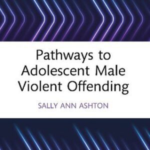 خرید و دانلود نسخه کامل کتاب Pathways to Adolescent Male Violent Offending