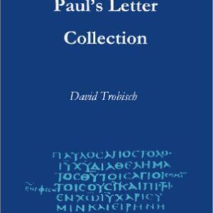 خرید و دانلود نسخه کامل کتاب Paul’s Letter Collection: Tracing the Origins