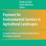 خرید و دانلود نسخه کامل کتاب Payment for Environmental Services in Agricultural Landscapes: Economic Policies and Poverty Reduction in Developing Countries (Natural Resource Management and Policy)