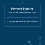 خرید و دانلود نسخه کامل کتاب Payment Systems: From the Salt Mines to the Board Room (Palgrave Macmillan Studies in Banking and Financial Institutions)