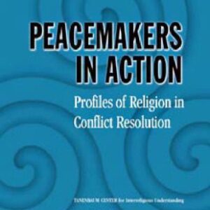خرید و دانلود نسخه کامل کتاب Peacemakers in Action: Profiles of Religion in Conflict Resolution