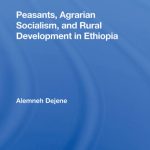 خرید و دانلود نسخه کامل کتاب Peasants, Agrarian Socialism, and Rural Development in Ethiopia