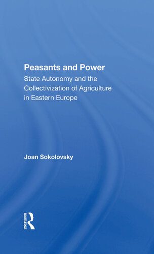 خرید و دانلود نسخه کامل کتاب Peasants and Power: State Autonomy and the Collectivization of Agriculture in Eastern Europe_68c829d893ac8.jpeg خرید و دانلود نسخه کامل کتاب Peasants and Power: State Autonomy and the Collectivization of Agriculture in Eastern Europe
