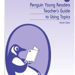 خرید و دانلود نسخه کامل کتاب Penguin Young Readers Teacher’s Guide to Using Topics