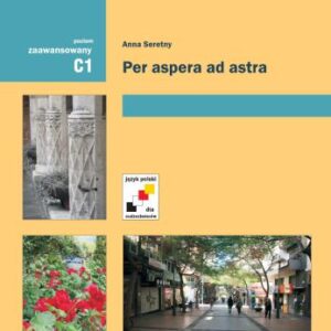 خرید و دانلود نسخه کامل کتاب Per aspera ad astra. Podręcznik do nauki języka polskiego