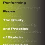 خرید و دانلود نسخه کامل کتاب Performing Prose: The Study and Practice of Style in Composition