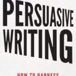 خرید و دانلود نسخه کامل کتاب Persuasive writing : how to harness the power of words
