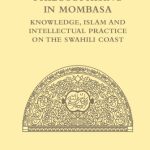 خرید و دانلود نسخه کامل کتاب Philosophising in Mombasa: Knowledge, Islam and Intellectual Practice on the Swahili Coast (International African Library)