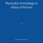 خرید و دانلود نسخه کامل کتاب Physicalist Soteriology in Hilary of Poitiers