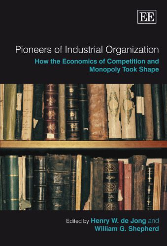 خرید و دانلود نسخه کامل کتاب Pioneers OF Industrial Organization: How the Economics of Competition and Monopoly Took Shape_68cbfcc6d8ce7.jpeg خرید و دانلود نسخه کامل کتاب Pioneers OF Industrial Organization: How the Economics of Competition and Monopoly Took Shape