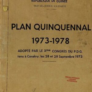 خرید و دانلود نسخه کامل کتاب Plan quinquennal 1973-1978 adopté par le Xme congrès du P.D.G. tenu à Conakry, les 28 et 29 Septembre 1973