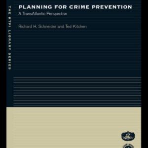 خرید و دانلود نسخه کامل کتاب Planning for Crime Prevention:: A Transatlantic Perspective (The Rtpi Library Series)