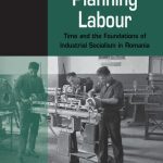 خرید و دانلود نسخه کامل کتاب Planning Labour: Time and the Foundations of Industrial Socialism in Romania