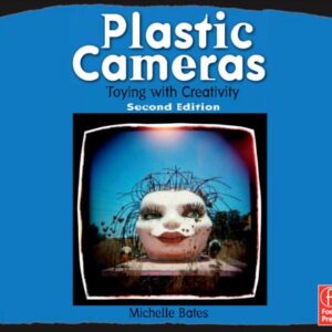 خرید و دانلود نسخه کامل کتاب Plastic Cameras: Toying with Creativity, Second Edition