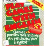 خرید و دانلود نسخه کامل کتاب Play Games With English. Games, Puzzles and Quizzes for Practising Your English. Book 2