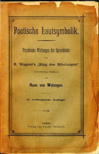 خرید و دانلود نسخه کامل کتاب Poetische Lautsymbolik. Psychische Wirkungen der Sprachlaute aus R. Wagner’s „Ring des Nibelungen“ versuchsweise bestimmt_68c5a4d52cda6.jpeg خرید و دانلود نسخه کامل کتاب Poetische Lautsymbolik. Psychische Wirkungen der Sprachlaute aus R. Wagner’s „Ring des Nibelungen“ versuchsweise bestimmt
