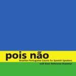 خرید و دانلود نسخه کامل کتاب Pois nao: Brazilian Portuguese Course for Spanish Speakers, with Basic Reference Grammar
