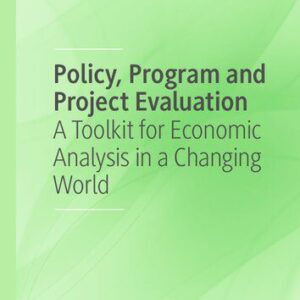 خرید و دانلود نسخه کامل کتاب Policy, Program and Project Evaluation: A Toolkit for Economic Analysis in a Changing World