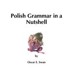 خرید و دانلود نسخه کامل کتاب Polish Grammar in a Nutshell