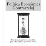 خرید و دانلود نسخه کامل کتاب Política Económica Contrarreloj – Síntomas, diagnóstico y medidas para salir del cepo y volver a crecer