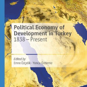 خرید و دانلود نسخه کامل کتاب Political Economy of Development in Turkey: 1838 – Present