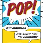 خرید و دانلود نسخه کامل کتاب Pop!: Why Bubbles Are Great For The Economy