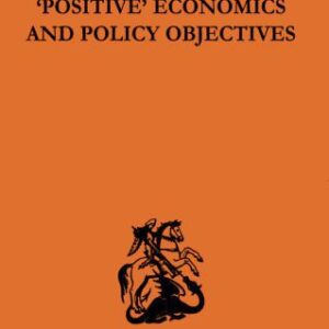 خرید و دانلود نسخه کامل کتاب ’Positive’ Economics and Policy Objectives