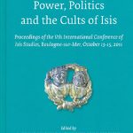 خرید و دانلود نسخه کامل کتاب Power, Politics and the Cults of Isis: Proceedings of the Vth International Conference of Isis Studies, Boulogne-sur-Mer, October 13-15, 2011