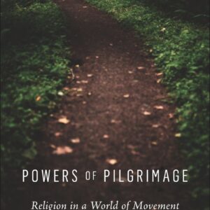 خرید و دانلود نسخه کامل کتاب Powers of Pilgrimage: Religion in a World of Movement