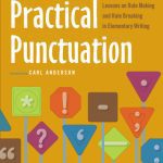 خرید و دانلود نسخه کامل کتاب Practical Punctuation: Lessons on Rule Making and Rule Breaking in Elementary Writing
