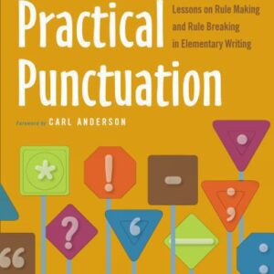 خرید و دانلود نسخه کامل کتاب Practical Punctuation: Lessons on Rule Making and Rule Breaking in Elementary Writing