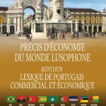 خرید و دانلود نسخه کامل کتاب Précis d’économie du monde lusophone: Suivi d’un Lexique de portugais commercial et économique