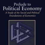 خرید و دانلود نسخه کامل کتاب Prelude to Political Economy: A Study of the Social and Political Foundations of Economics
