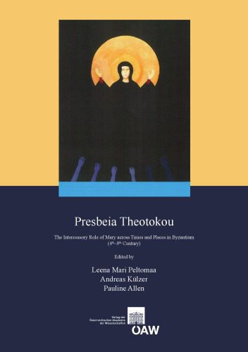 خرید و دانلود نسخه کامل کتاب Presbeia Theotokou : the intercessory role of Mary across times and places in Byzantium, 4th-9th century_68ceed94ba575.jpeg خرید و دانلود نسخه کامل کتاب Presbeia Theotokou : the intercessory role of Mary across times and places in Byzantium, 4th-9th century