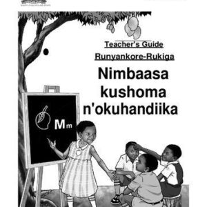 خرید و دانلود نسخه کامل کتاب Primary 1 Teacher’s Guide Runyankore-Rukiga. Nimbaasa kushoma n’okuhandiika