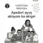 خرید و دانلود نسخه کامل کتاب Primary 2 Teacher’s Guide Ŋakarɨmɔjɔŋ. Apedori ayɔŋ akisyom ka akɨgɨr