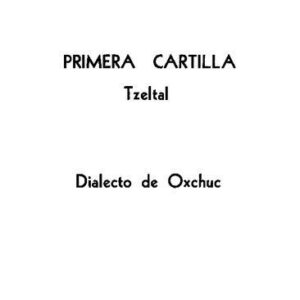 خرید و دانلود نسخه کامل کتاب Primera cartilla tzeltal. Dialecto de Oxchuc