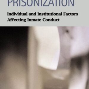 خرید و دانلود نسخه کامل کتاب Prisonization: Individual and Institutional Factors Affecting Inmate Conduct (Criminal Justice (LFB Scholarly Publishing LLC)) (Criminal Justice (Lfb Scholarly Publishing Llc).)