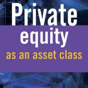 خرید و دانلود نسخه کامل کتاب Private Equity as an Asset Class (The Wiley Finance Series)