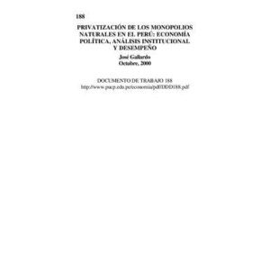 خرید و دانلود نسخه کامل کتاب Privatización de los monopolios naturales en el Perú: economía política, análisis institucional y desempeño