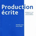 خرید و دانلود نسخه کامل کتاب Production écrite. Niveaux C1-C2