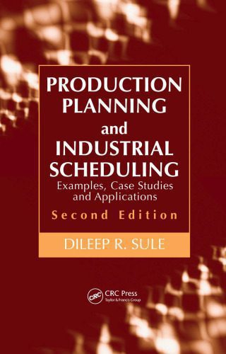 خرید و دانلود نسخه کامل کتاب Production Planning and Industrial Scheduling: Examples, Case Studies and Applications, Second Edition_68cae5809de73.jpeg خرید و دانلود نسخه کامل کتاب Production Planning and Industrial Scheduling: Examples, Case Studies and Applications, Second Edition