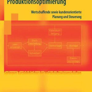 خرید و دانلود نسخه کامل کتاب Produktionsoptimierung : Wertschaffende sowie kundenorientierte Planung und Steuerung