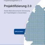 خرید و دانلود نسخه کامل کتاب Projektifizierung 2.0: Zweite Makroökonomische Vermessung der Projekttätigkeit in Deutschland