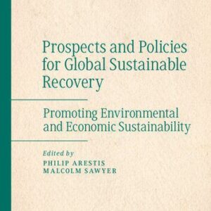 خرید و دانلود نسخه کامل کتاب Prospects and Policies for Global Sustainable Recovery: Promoting Environmental and Economic Sustainability